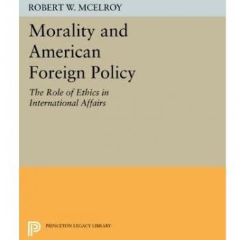 Morality and American Foreign Policy: The Role of Ethics in International Affairs