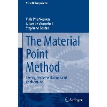 The Material Point Method: Theory, Implementations and Applications (Scientific Computation)