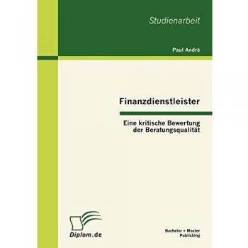 Finanzdienstleister: Eine kritische Bewertung der Beratungsqualität