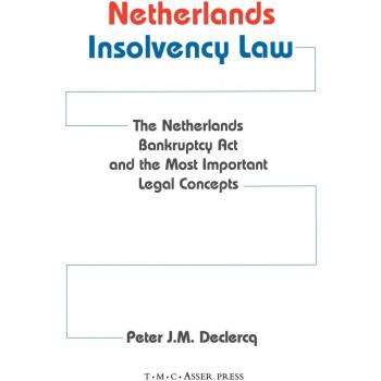 Netherlands Insolvency Law: The Netherlands Bankruptcy Act and the Most Important Legal Concepts