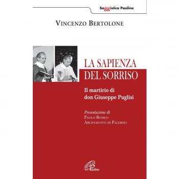 La sapienza del sorriso. Il martirio di don Giuseppe Puglisi