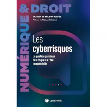 Les cyberrisques: La gestion juridique des risques à l'ère immatérielle