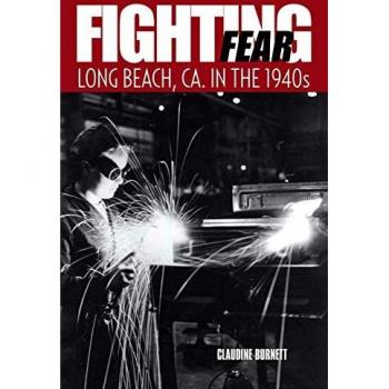 Fighting Fear in Long Beach, 1940s