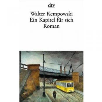 Walter Kempowski Ein Kapitel Für Sich: Roman