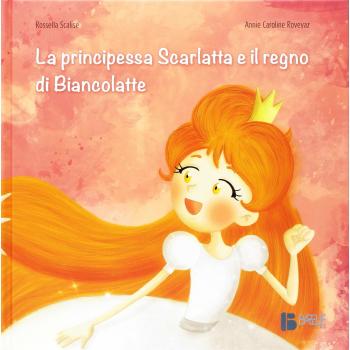 La principessa Scarlatta e il regno di Biancolatte