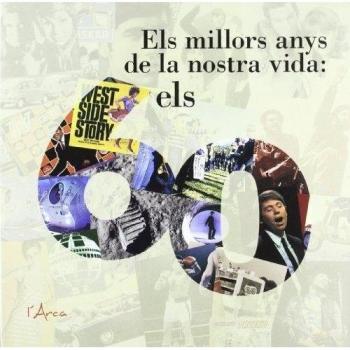 Millors anys de la nostra vida: els 60, els