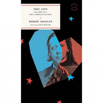 Free Love : The Story of a Great American Scandal, by Robert Shaplen