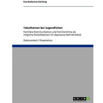 Tabuthemen bei Jugendlichen: Familiäre Kommunikation und Familienklima als mögliche Risikofaktoren für depressive Befindlichkeit