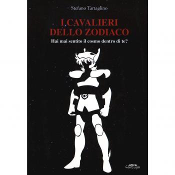 I Cavalieri dello zodiaco. Hai mai sentito il cosmo dentro di te?