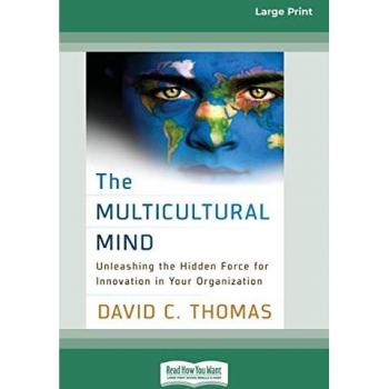 The Multicultural Mind: Unleashing the Hidden Force for Innovation in Your Organization [16 Pt Large Print Edition]
