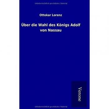 Über die Wahl des Königs Adolf von Nassau