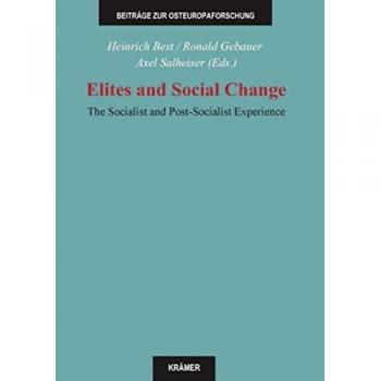 Elites and Social Change: The Socialist and Post-Socialist Experience
