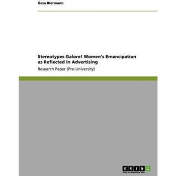 Stereotypes Galore! Women's Emancipation as Reflected in Advertising
