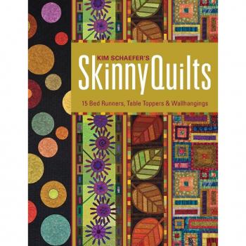 Kim Schaefer's Skinny Quilts: 15 Bed Runners, Table Toppers & Wallhangings