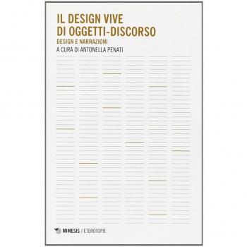 Il design vive di oggetti-discorso. Design e narrazioni