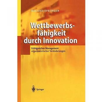 Wettbewerbsfähigkeit durch Innovation: Erfolgreiches Management organisatorischer Veränderungen