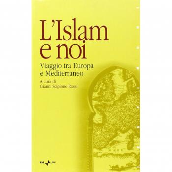 L'Islam e noi. Viaggio tra Europa e Mediterraneo