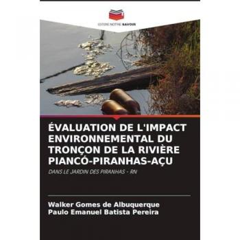 ÉVALUATION DE L'IMPACT ENVIRONNEMENTAL DU TRONÇON DE LA RIVIÈRE PIANCÓ-PIRANHAS-AÇU: DANS LE JARDIN DES PIRANHAS