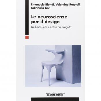 Le neuroscienze per il design. La dimensione emotiva del progetto