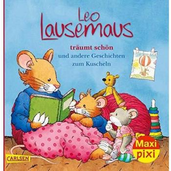Maxi Pixi 321: Leo Lausemaus träumt schön: und andere Geschichten zum Kuscheln