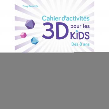 Cahier d'activités 3D: Dès 8 ans