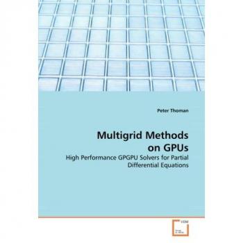 Multigrid Methods on GPUs