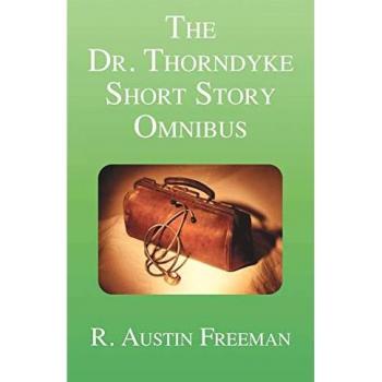Freeman, R. Austin: The Dr. Thorndyke Short Story Omnibus