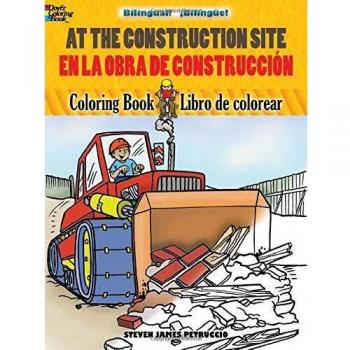 At the Construction Site Coloring Book/En La Obra de Construccion Libro de Colorear: Bilingual Coloring Book