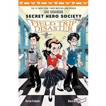 Field Trip Disaster (DC COMICS: Secret Hero Society #5)