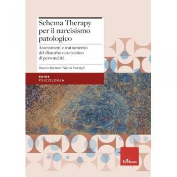 La schema therapy per il narcisismo patologico. Assessment e trat...
