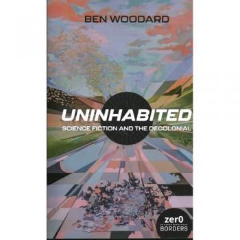 Uninhabited : Science Fiction and the Decolonial