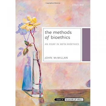 The Methods of Bioethics: An Essay in Meta-Bioethics