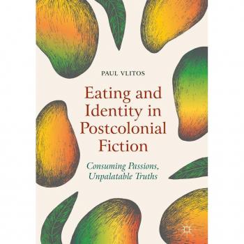 Vitalsource Technologies, Inc. Eating and Identity in Postcolonial Fiction: Consuming Passions, Unpalatable Truths