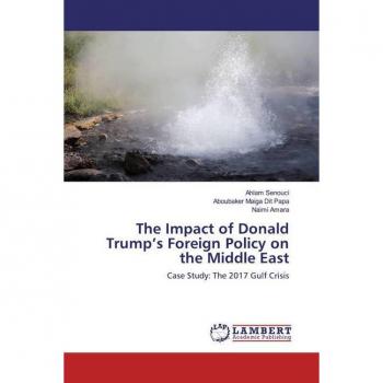 Senouci, Ahlam: The Impact of Donald Trump¿s Foreign Policy on the Middle East