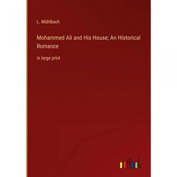 Mühlbach, L.: Mohammed Ali and His House; An Historical Romance