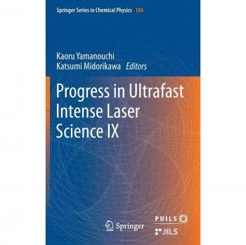 Progress in Ultrafast Intense Laser Science: Volume IX (Springer Series in Chemical Physics)