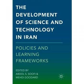 The Development of Science and Technology in Iran: Policies and Learning Frameworks