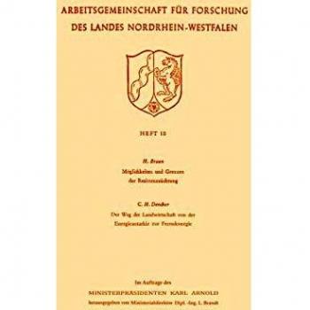 Möglichkeiten und Grenzen der Resistenzzüchtung / Der Weg der Landwirtschaft von der Energieautarkie zur Fremdenergie (Arbeitsgemeinschaft für . . . ... des Landes Nordrhein-Westfalen (10), Band 10)