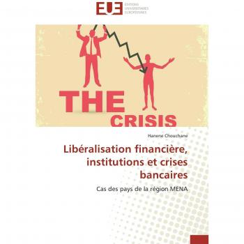 Libéralisation financière, institutions et crises bancaires: Cas des pays de la région MENA