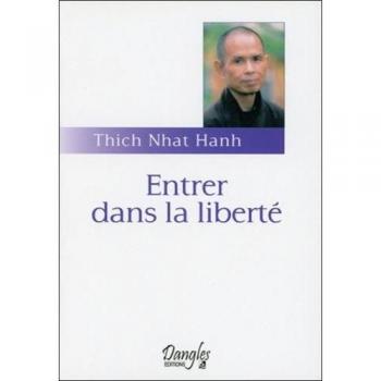 Thich Nhat Hanh Entrer Dans La Liberté : Introduction À La Formation Des Moines Et Des Moniales Dans La Tradition Bouddhiste (Horizons Spirituels)