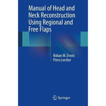 Manual of Head and Neck Reconstruction Using Regional and Free Flaps