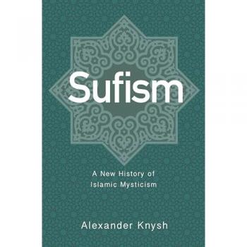 Alexander Knysh Sufism