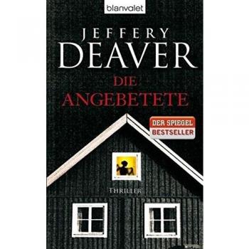 Jeffery Deaver Die Angebetete: Thriller