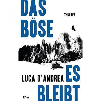 Luca D'Andrea Das Böse, Es Bleibt: Thriller