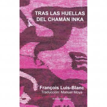 Tras las huellas del chamán inka (Tapa blanda).
