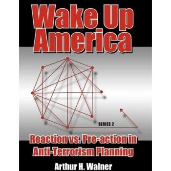 Wake Up America: Reaction vs. Pre-action in Anti-Terrorism Planning: Series 2