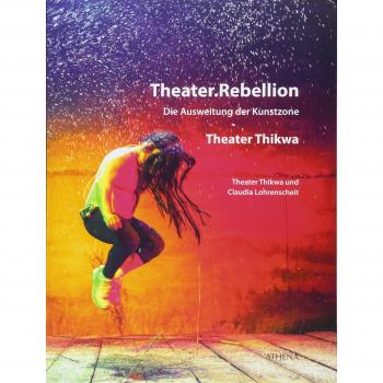 Claudia Lohrenscheit Theater.Rebellion: Die Ausweitung Der Kunstzone