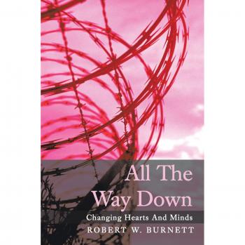 All the Way Down: Changing Hearts and Minds