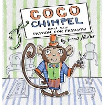 Nadler, Anna: Coco Chimpel and His Passion for Fashion
