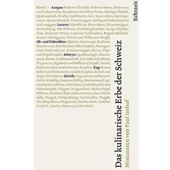 Das kulinarische Erbe der Schweiz: Band 1: Aargau, Luzern, Obwalden, Nidwalden, Schwyz, Zug, Zürich